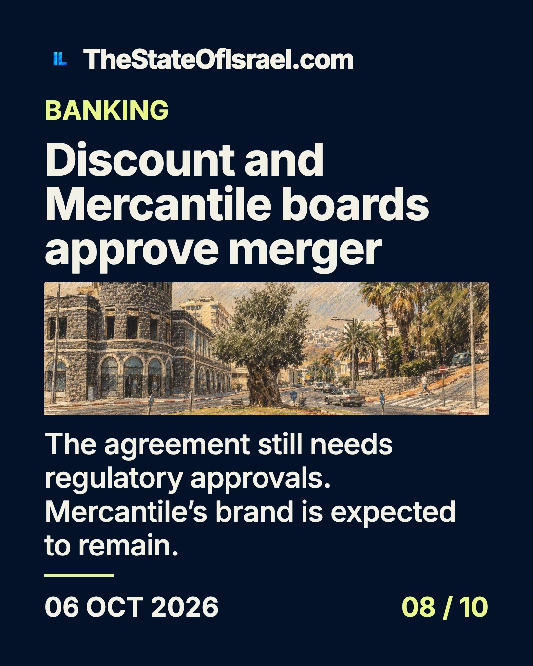 Courtroom-sketch editorial illustration of a Discount Bank building beside an olive-tree roundabout in Tiberias, based on an archival August 2011 photograph; banking context, not a depiction of the merger decision. Card headline: Discount and Mercantile boards approve merger.
